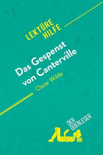 Lektürehilfe  Das Gespenst von Canterville von Oscar Wilde (Lektürehilfe). Detaillierte Zusammenfassung, Personenanalyse und Interpretation