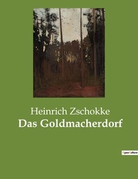 Heinrich Zschokke - Das Goldmacherdorf.