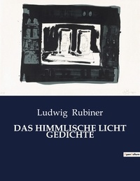 Ludwig Rubiner - Das himmlische licht gedichte.