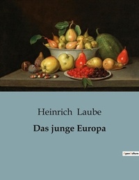 Heinrich Laube - Das junge Europa.