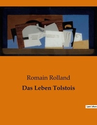 Romain Rolland - Das Leben Tolstois.