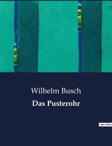 Wilhelm Busch - Das Pusterohr.