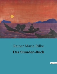 Rainer Maria Rilke - Das Stunden-Buch.