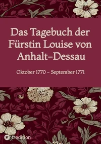 Das Tagebuch der Fürstin Louise von Anhalt-Dessau