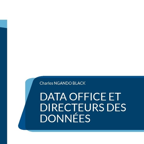 Data Office et Directeurs des Données. Le Guide définitif