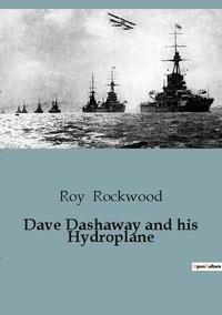 Roy Rockwood - Dave Dashaway and his Hydroplane.