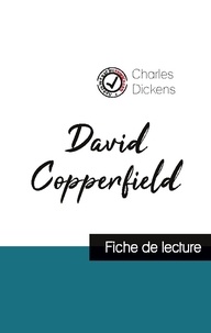 Charles Dickens - David Copperfield de Charles Dickens (fiche de lecture et analyse complète de l'oeuvre).