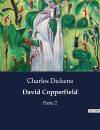 Charles Dickens - Littérature d'Espagne du Siècle d'or à aujourd'hui  : David Copperfield - Parte 2.