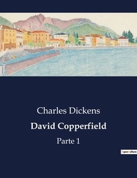 Charles Dickens - Littérature d'Espagne du Siècle d'or à aujourd'hui  : David Copperfield - Parte 1.