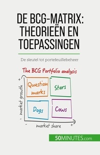 Del marmol Thomas - De BCG-matrix: theorieën en toepassingen - De sleutel tot portefeuillebeheer.