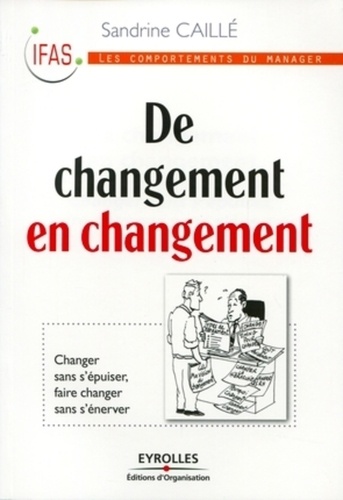 Sandrine Caille - De changement en changement - Changer sans s'épuiser, faire changer sans s'énerver.