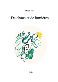 Marcel Nuss - De chaos et de lumière.