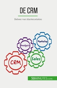 Delers Antoine - De CRM - Beheer van klantenrelaties.