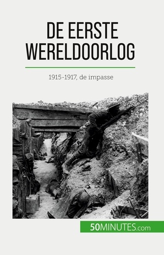 De Eerste Wereldoorlog (Volume 2). 1915-1917, de impasse