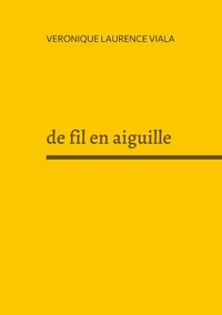 Véronique Viala - De fil en aiguille.