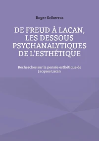 De Freud à Lacan, les dessous psychanalytiques de l'esthétique