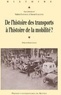 Martine Flonneau et Vincent Guigueno - De l'histoire des transports à l'histoire de la mobilité ? - Etat des lieux, enjeux et perspectives de recherche.
