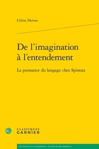 Céline Hervet - De l'imagination à l'entendement - La puissance du langage chez Spinoza.
