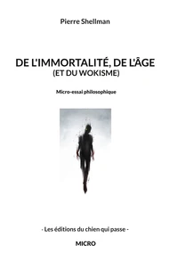 De l'immortalité, de l'âge et du wokisme