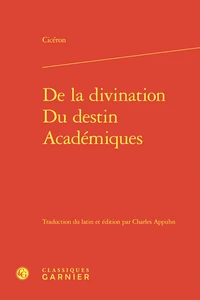 De la divination ; Du destin ; Académiques