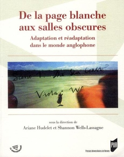 Ariane Hudelet et Shannon Wells-Lassagne - De la page blanche aux salles obscures - Adaptation et réadaptation dans le monde anglophone.