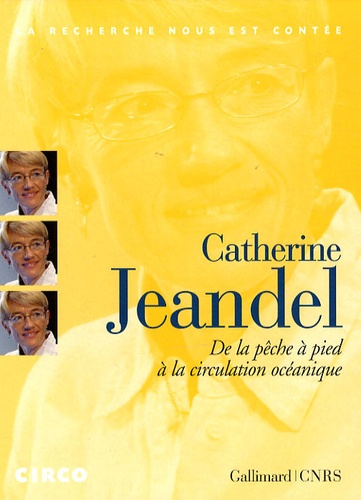 Catherine Jeandel - De la pêche à pied à la circulation océanique. 1 DVD