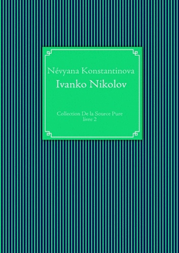 Néviana Konstantinova - De la source pure-Ivanko Nikolov - Livre 2.