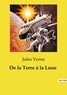 Jules Verne - Les classiques de la littérature  : De la Terre à la Lune.