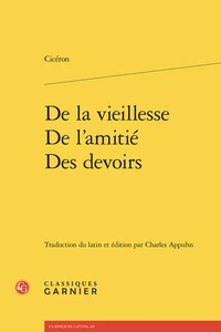 De la vieillesse ; De l'amitié ; Des devoirs