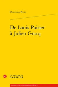 De Louis Poirier à Julien Gracq