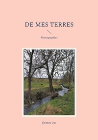 Etienne Day - De mes terres - Photographies.