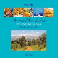 Noha Baz - De miel et de lait - une histoire douceur du liban.