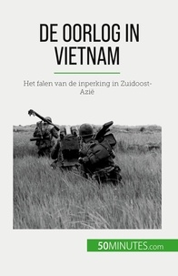 Théliol Mylène - De oorlog in Vietnam - Het falen van de inperking in Zuidoost-Azië.