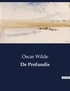 Oscar Wilde - Littérature d'Espagne du Siècle d'or à aujourd'hui  : De Profundis - ..