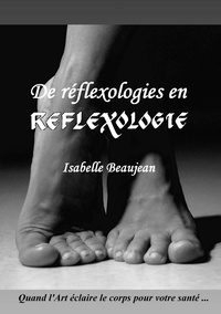 Isabelle Beaujean - De réflexologies en réflexologie.