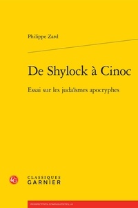 Philippe Zard - De Shylock à Cinoc - Essai sur les judaïsmes apocryphes.