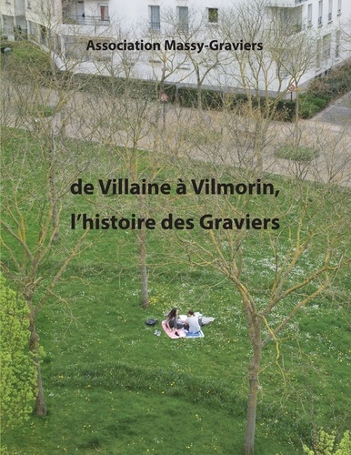  Association Massy-Graviers - De Villaine à Vilmorin - L'histoire des graviers.