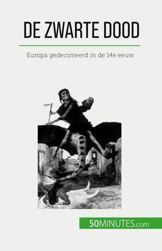 De Zwarte Dood. Europa gedecimeerd in de 14e eeuw