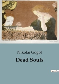 Nikolai Gogol - Dead Souls.