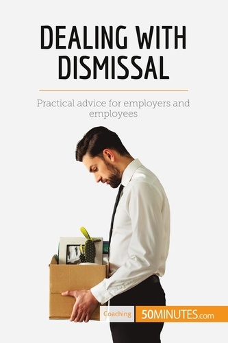 Coaching  Dealing with Dismissal. Practical advice for employers and employees