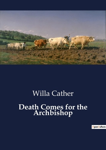 Willa Cather - Death Comes for the Archbishop.