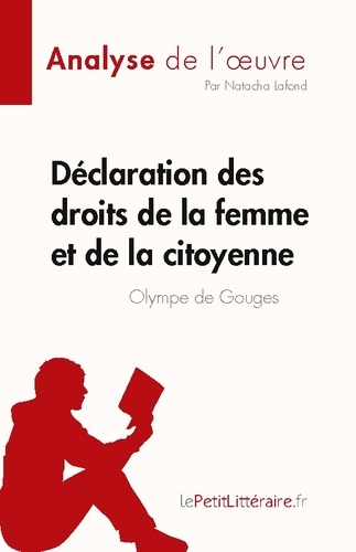Analyse de l'œuvre  Déclaration des droits de la femme et de la citoyenne de Olympe de Gouges. Analyse complète et résumé détaillé de l'oeuvre