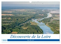 Découverte de la Loire vue du ciel (Calendrier mural 2026 DIN A3 vertical), CALVENDO calendrier mensuel