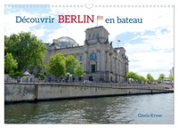 Gisela Kruse - CALVENDO Places  : Découvrir Berlin en bateau (Calendrier mural 2024 DIN A3 vertical), CALVENDO calendrier mensuel - Une visite de ville sur la Spree, la Havel et le canal Landwehr.