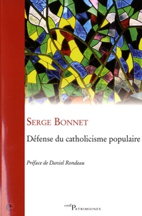 Serge Bonnet - Défense du catholicisme populaire.