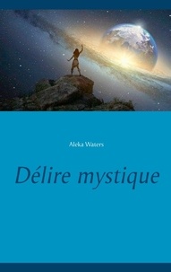 Aleka Waters - Délire mystique.