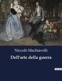 Niccolò Machiavelli - Dell'arte della guerra.