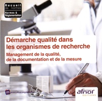  AFNOR - Démarches qualité dans les organismes de recherche - Management de la qualité, de la documentation et de la mesure. 1 Cédérom