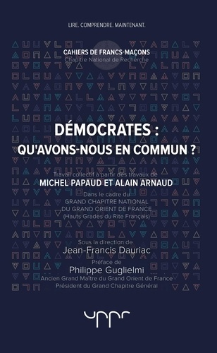 Jean-Francis Dauriac - Démocrates, qu'avons-nous en commun ?.