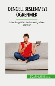 Dengeli beslenmeyi öğrenmek